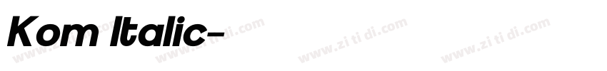 Kom Italic字体转换 Kom Italic字体转换